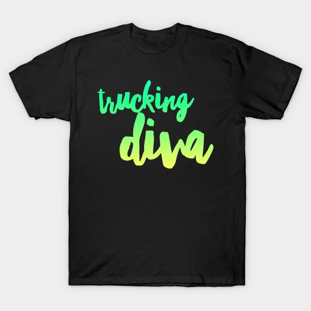 Trucking Diva Semi Truck Driver T-Shirt by TruckerJunk